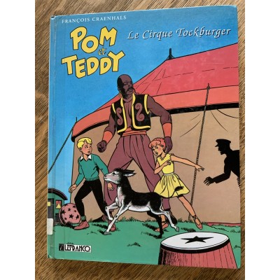 Pom et Teddy ( 2e série)  - 01 - Le Cirque de Tockburger  De Francois Craenhals